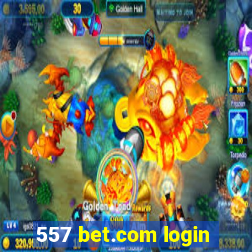 557 bet.com login